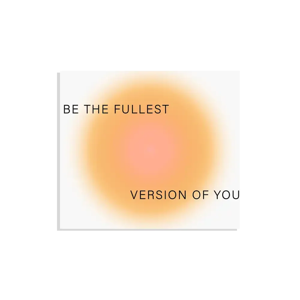 Be the fullest version of you Sticker