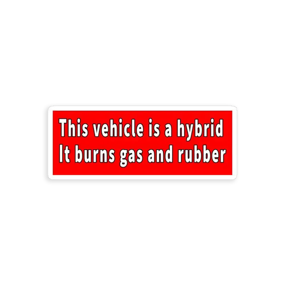 This vehicle burns gas and rubber Car Sticker