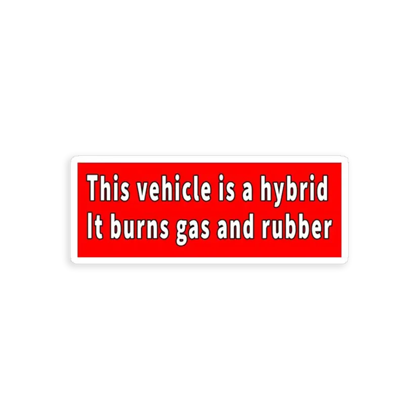 This vehicle burns gas and rubber Car Sticker