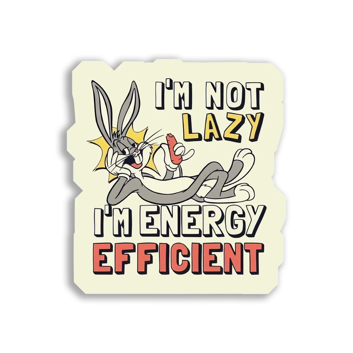 I'm Not Lazy, I'm Energy Efficient Sticker