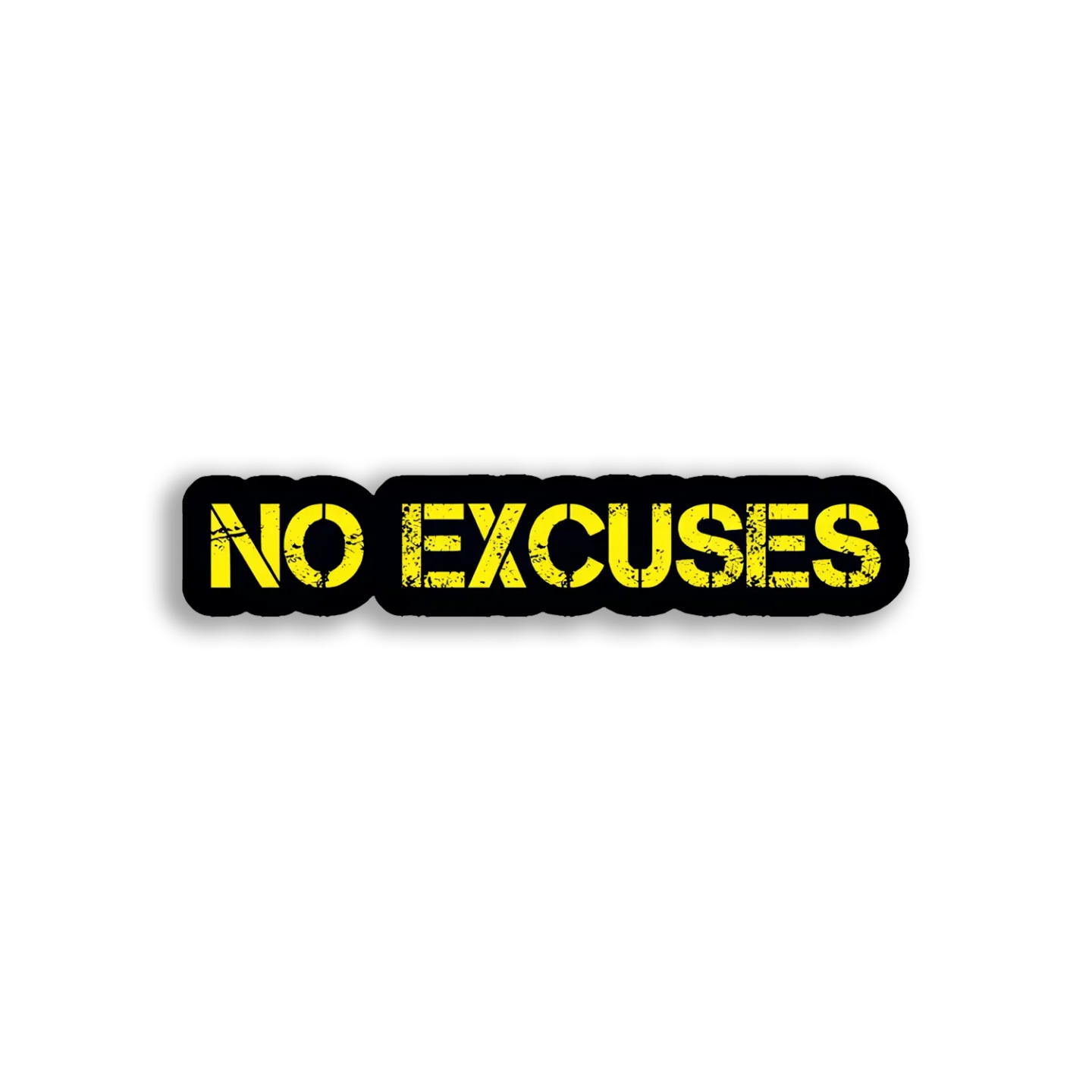 No Excuses Sticker Image Sticker