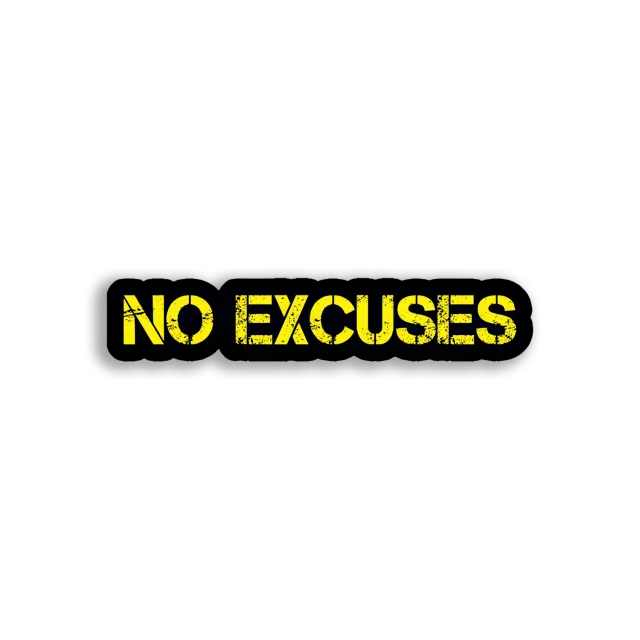 No Excuses Sticker Image Sticker