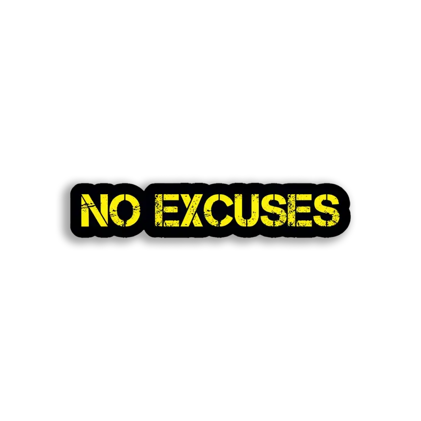 No Excuses Sticker Image Sticker
