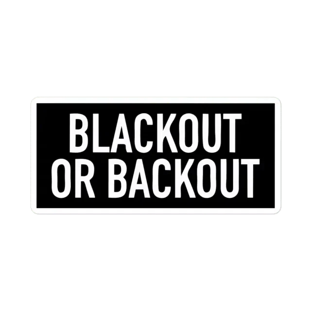 Blackout or Backout Sticker