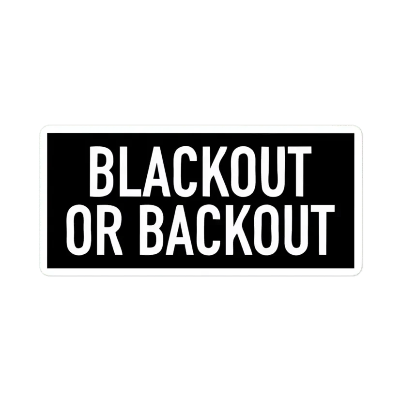 Blackout or Backout Sticker