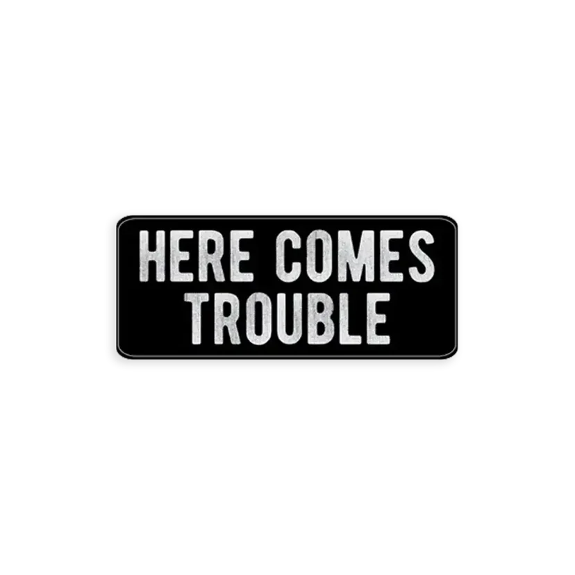 Here Comes Trouble Car Sticker