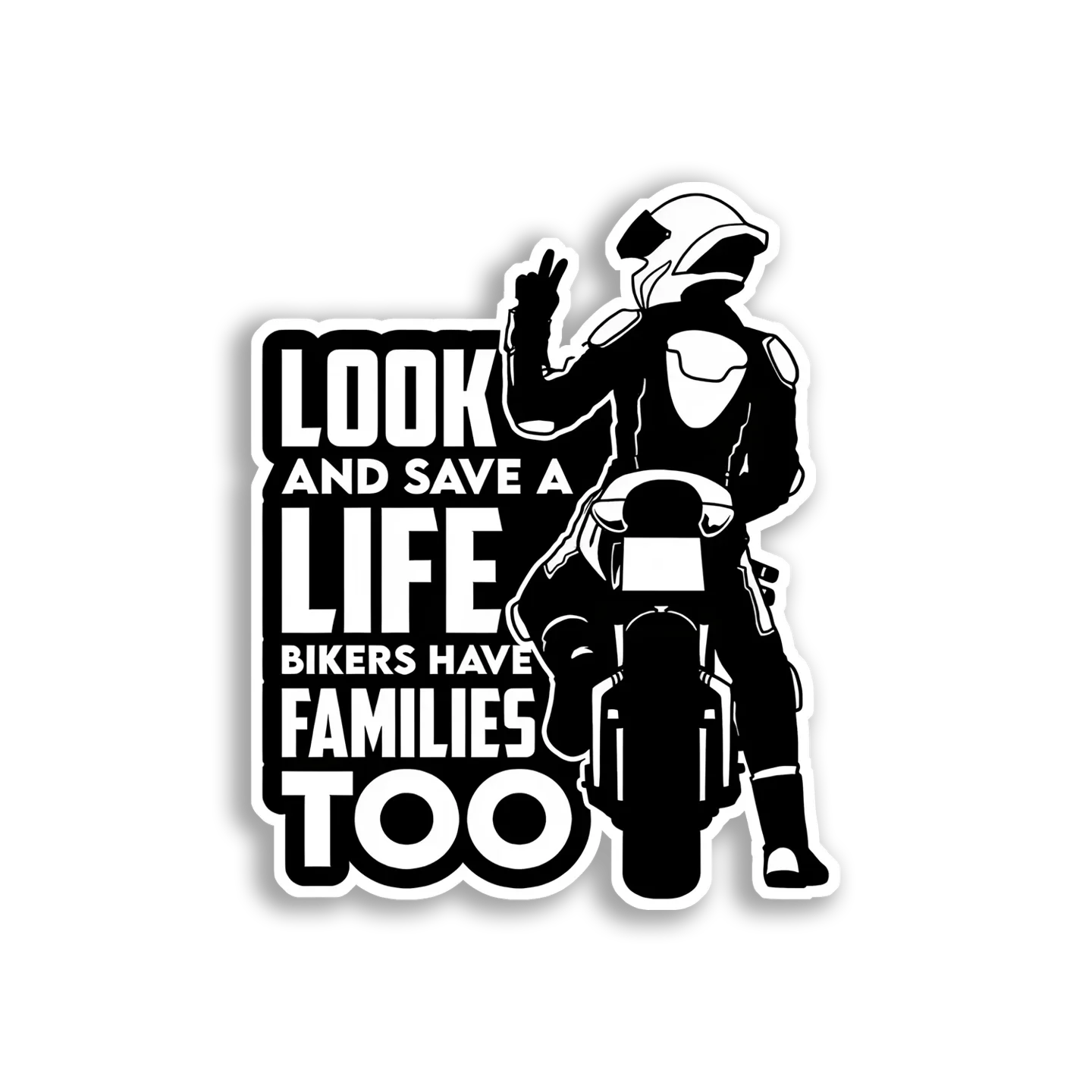 Look and Save a Life Bikers Have Families Too Car Sticker