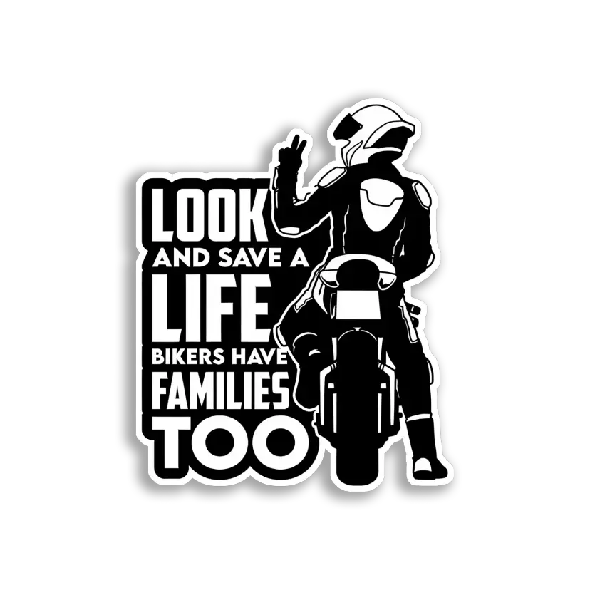 Look and Save a Life Bikers Have Families Too Car Sticker