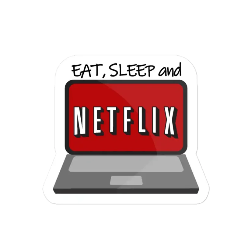 Eat Sleep and Netflix Sticker