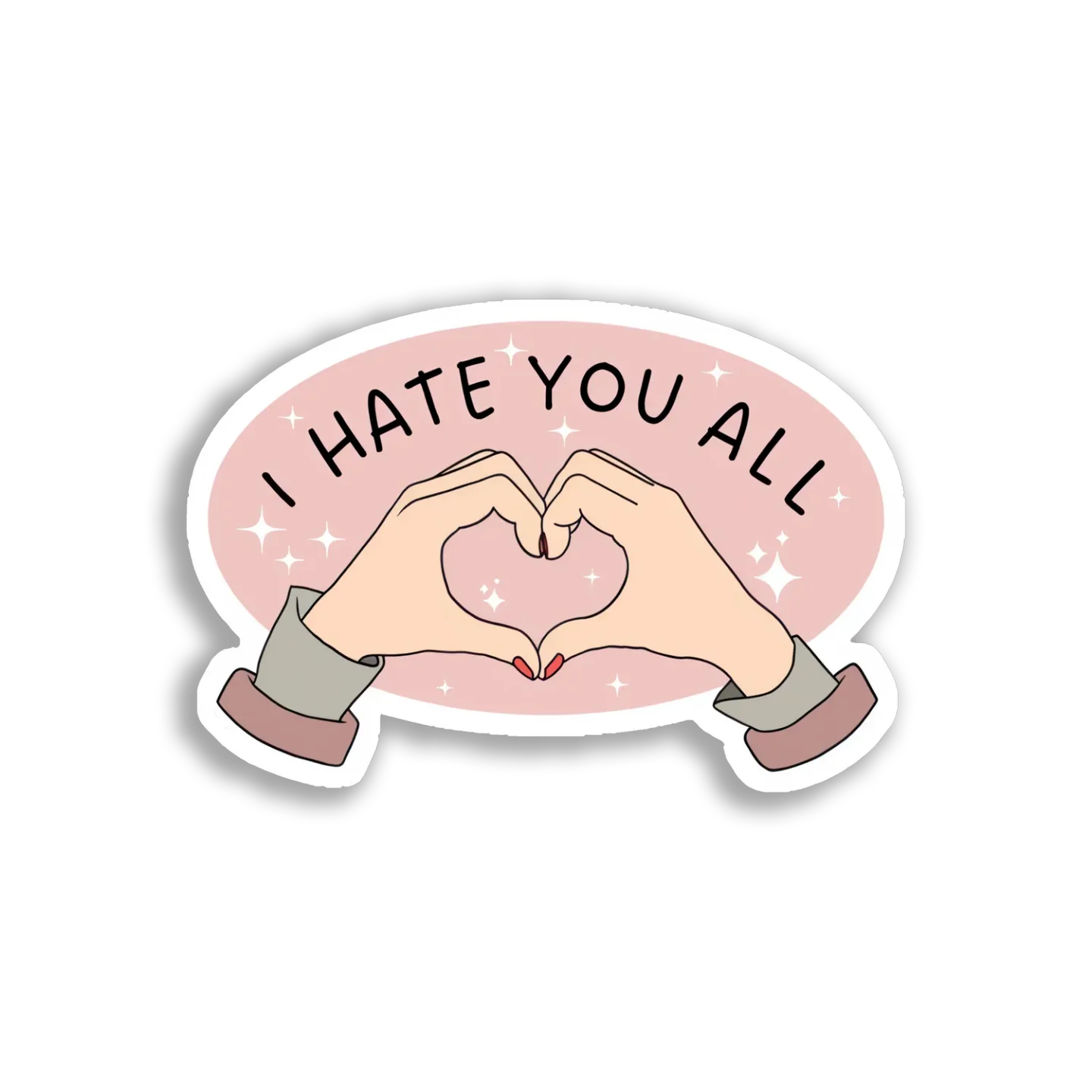 I Hate You All Heart Hands Sticker