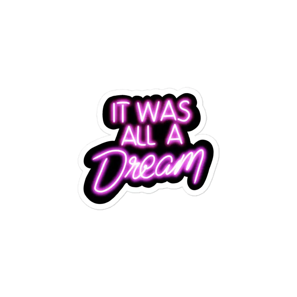 It was all a Dream Neon Light Sticker