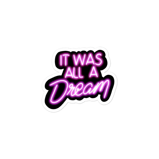 It was all a Dream Neon Light Sticker
