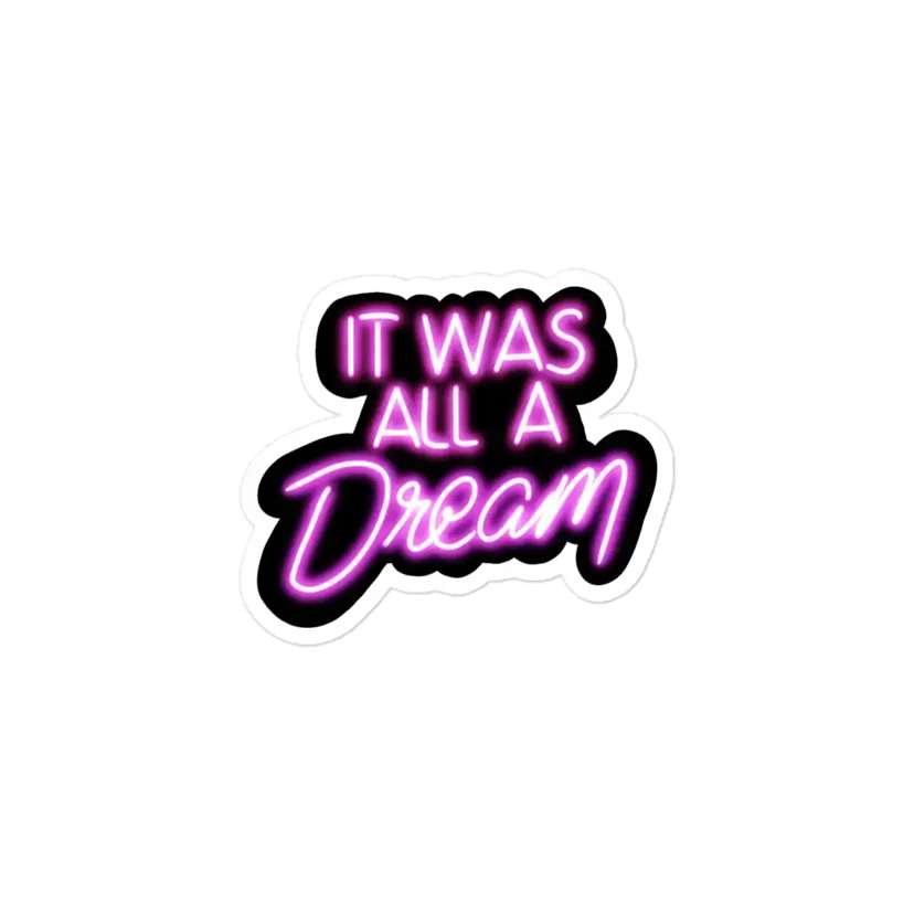 It was all a Dream Neon Light Sticker