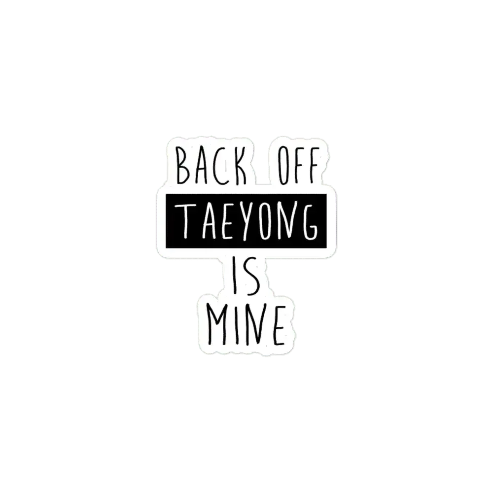 Back off Taeyong is mine Sticker