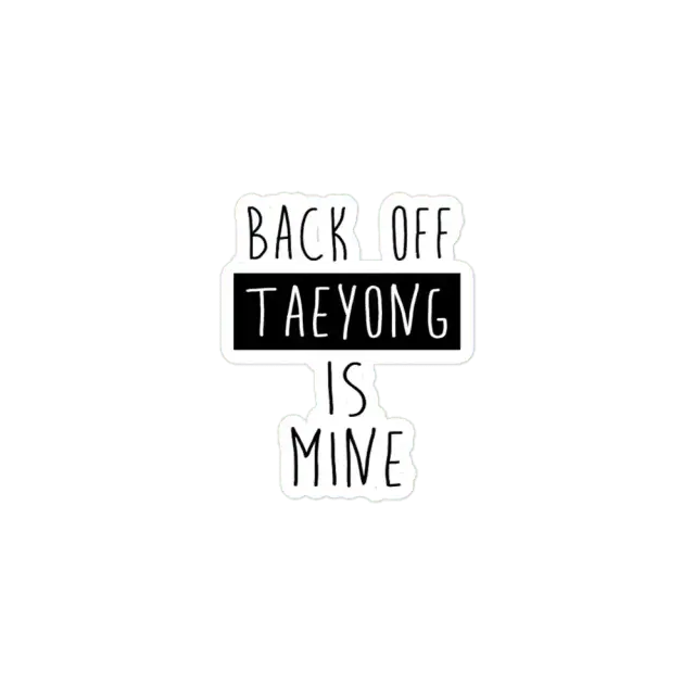 Back off Taeyong is mine Sticker
