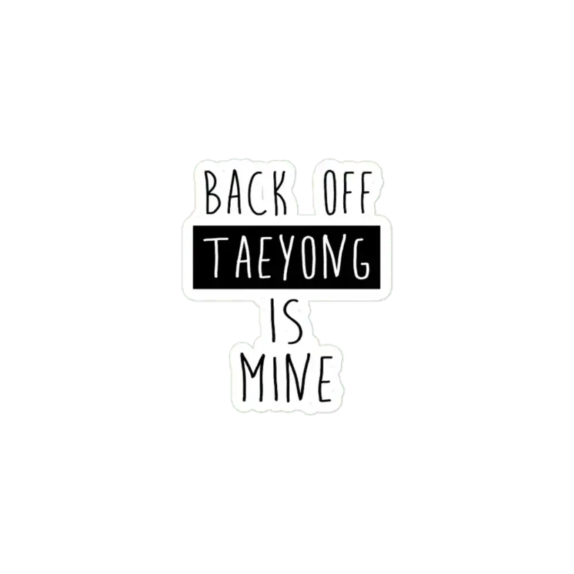 Back off Taeyong is mine Sticker
