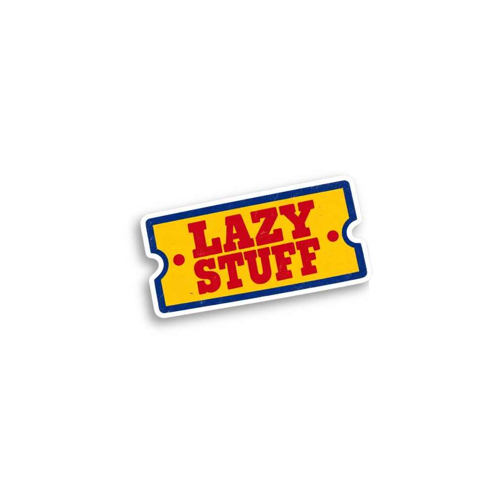 Lazy Stuff Ticket Sticker