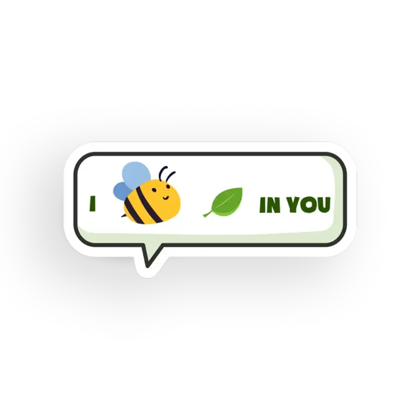 Speech Balloon I Bee Leaf in You Sticker