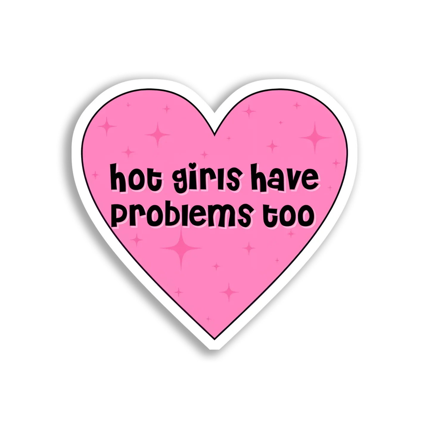 Hot Girls Have Problems Too Sticker