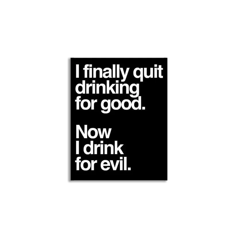 Now I drink for evil sticker