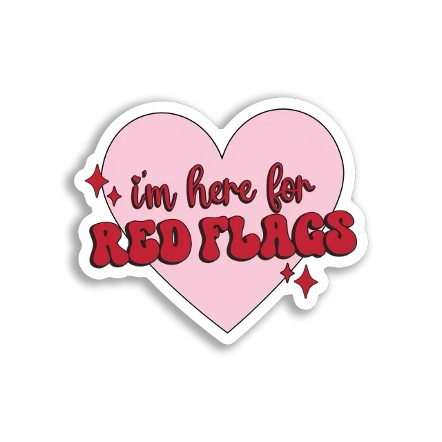 I'm Here For Red Flags Sticker