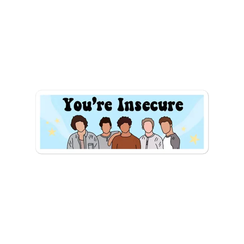 You're Insecure One Direction Bumper Sticker Sticker