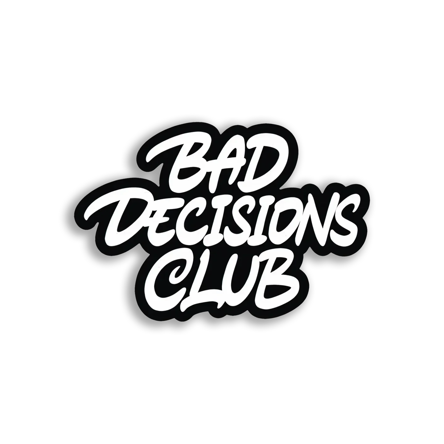 Bad Decisions Club Sticker
