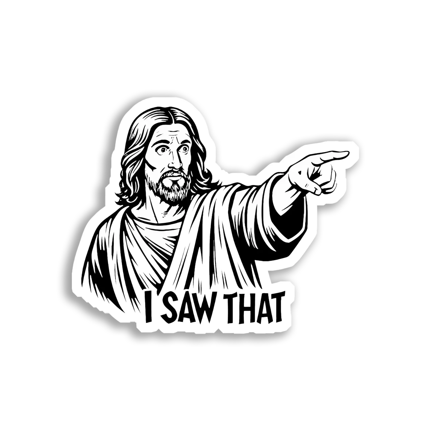 Jesus Says I Saw That Sticker