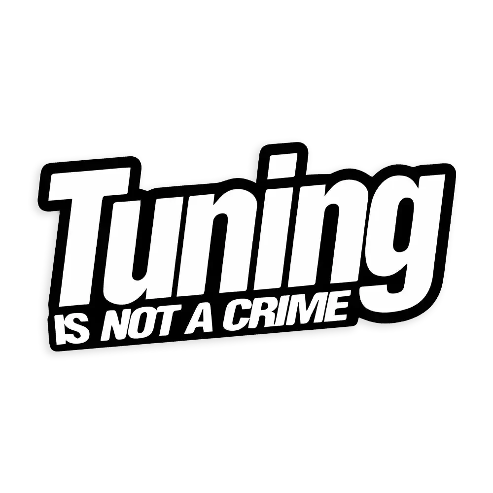 Tuning Is Not A Crime Sticker