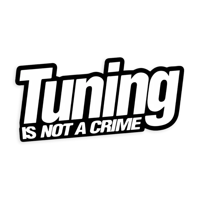 Tuning Is Not A Crime Sticker