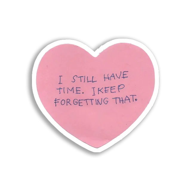 I Still Have Time Sticker