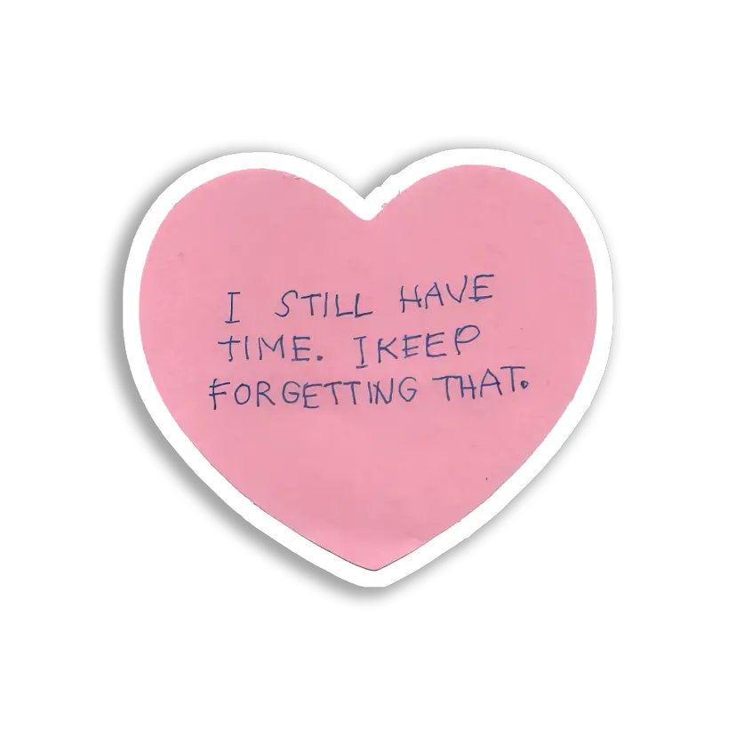 I Still Have Time Sticker
