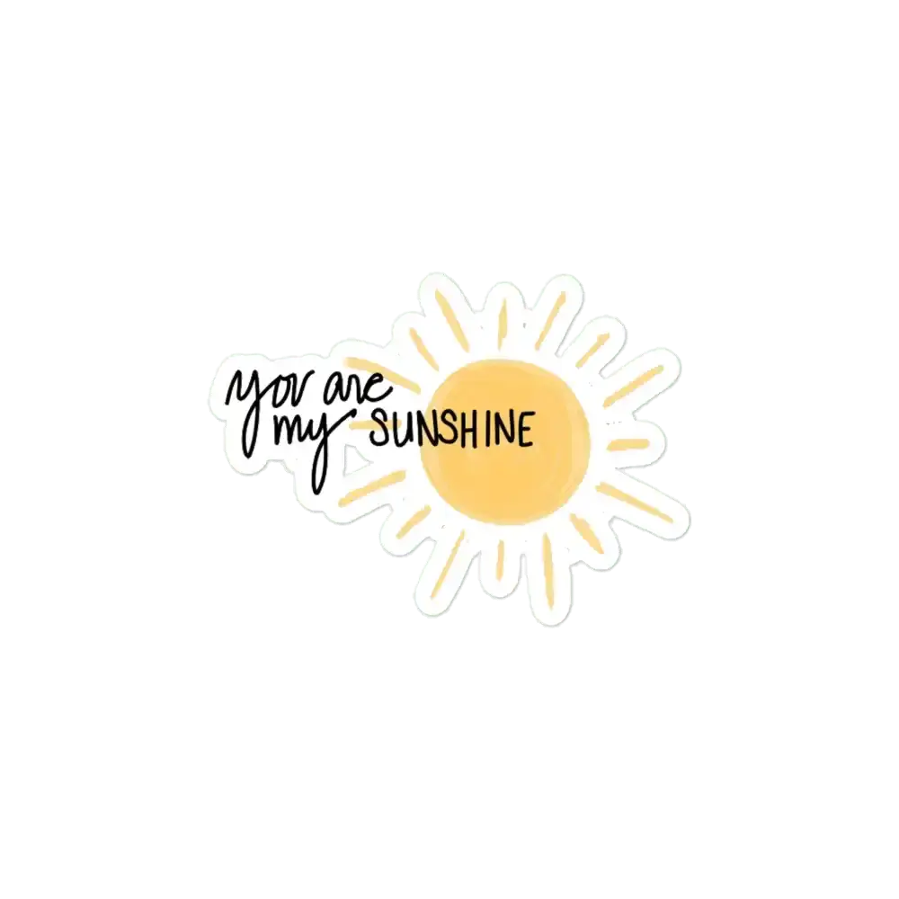 You are my sunshine Sticker