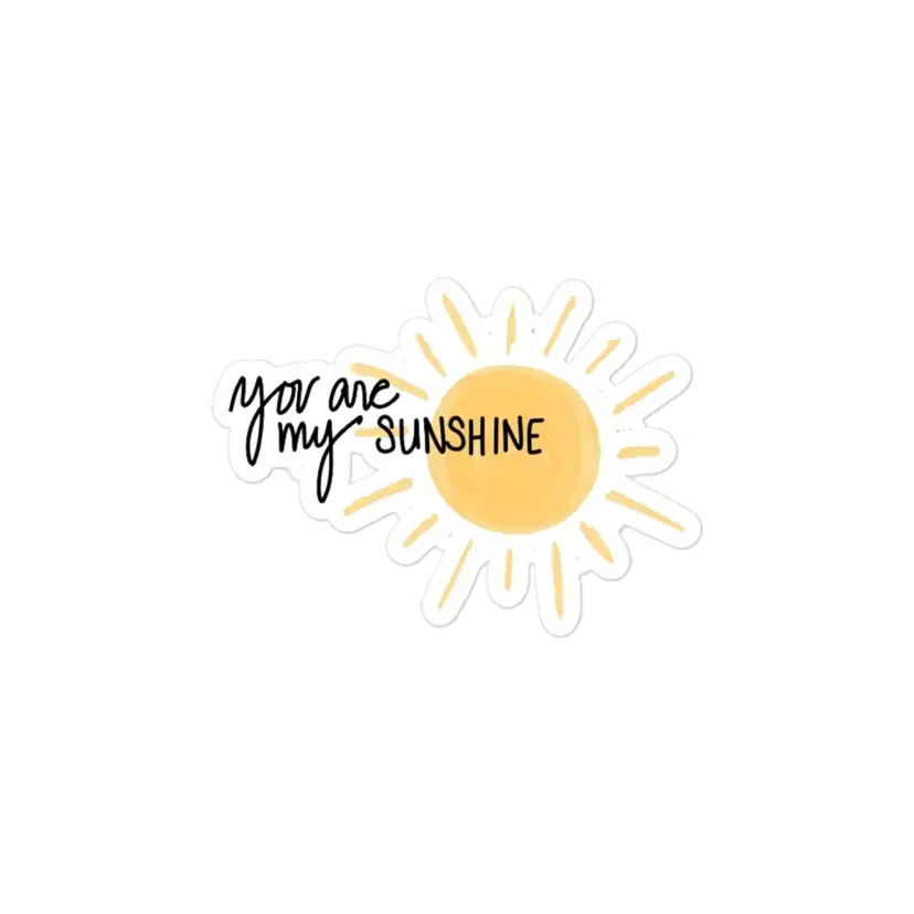 You are my sunshine Sticker