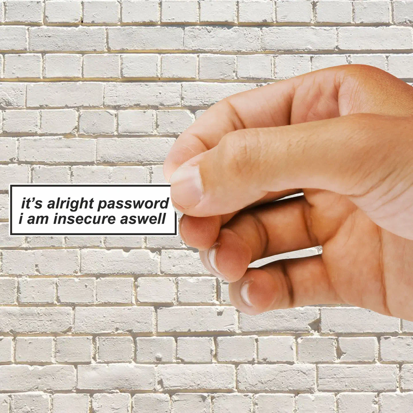 It's alright password i am insecure aswell Sticker