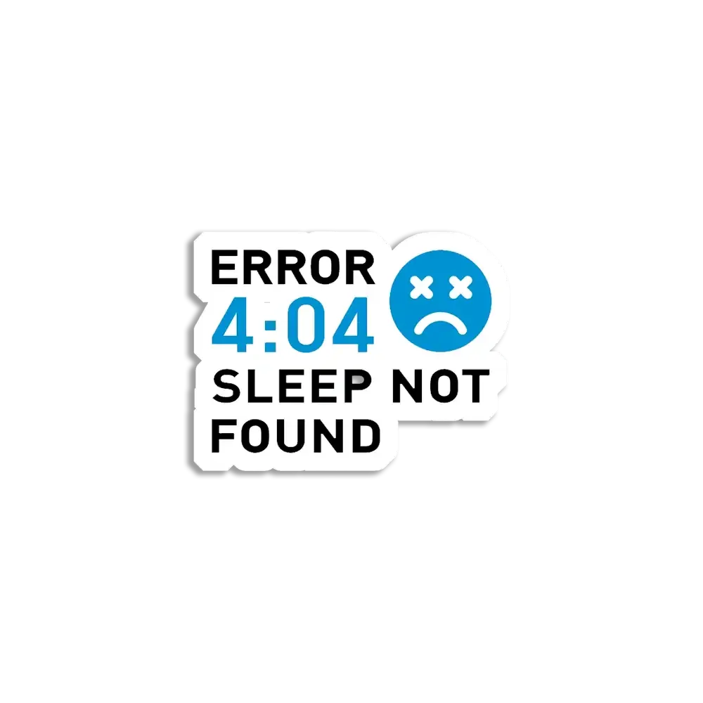 Error 404 - Sleep not found Sticker
