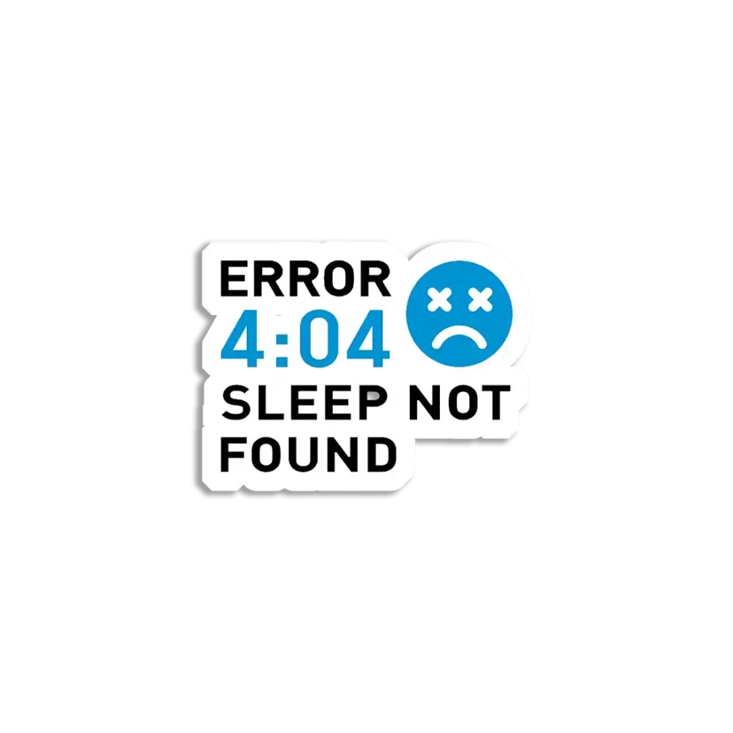 Error 404 - Sleep not found Sticker