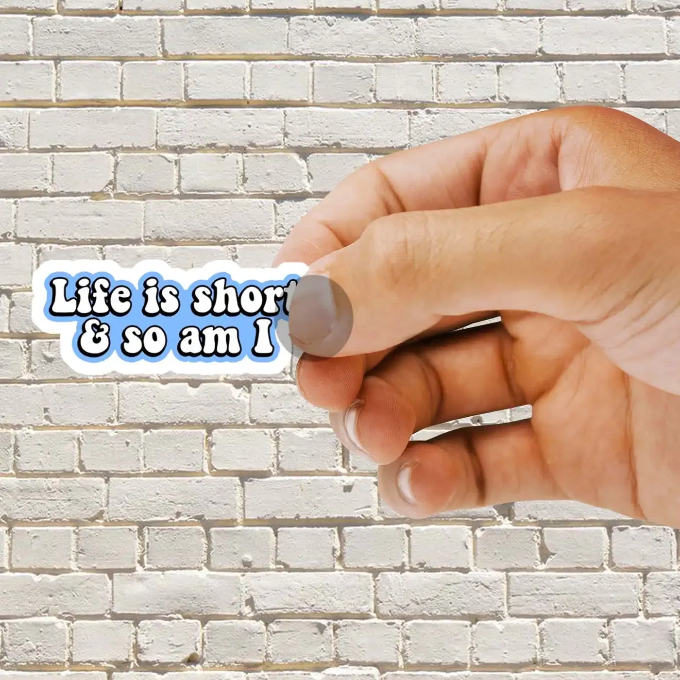 Life is short and so am i Sticker