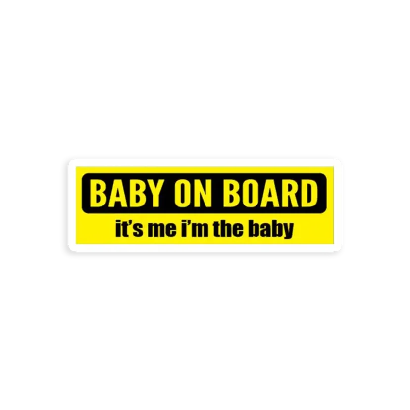 Baby on board (its me im the baby) Car Sticker