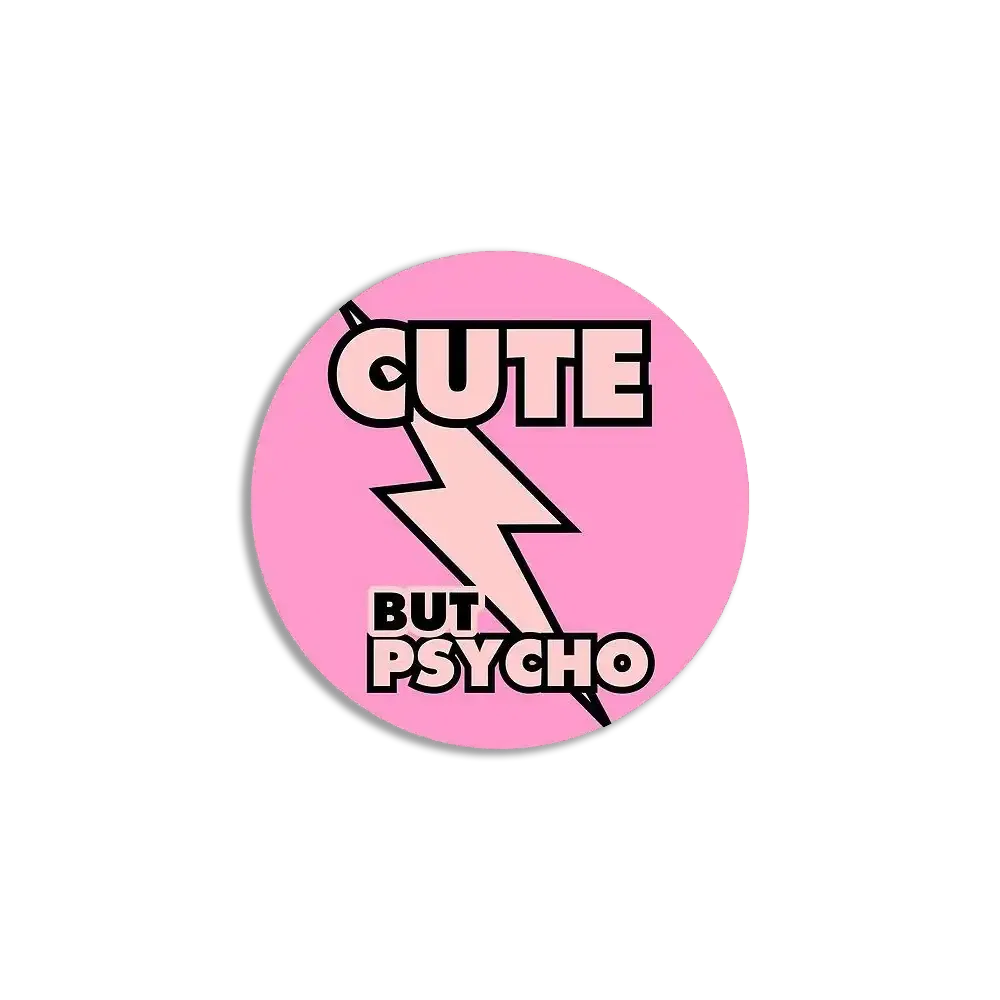 Cute but Psycho Sticker