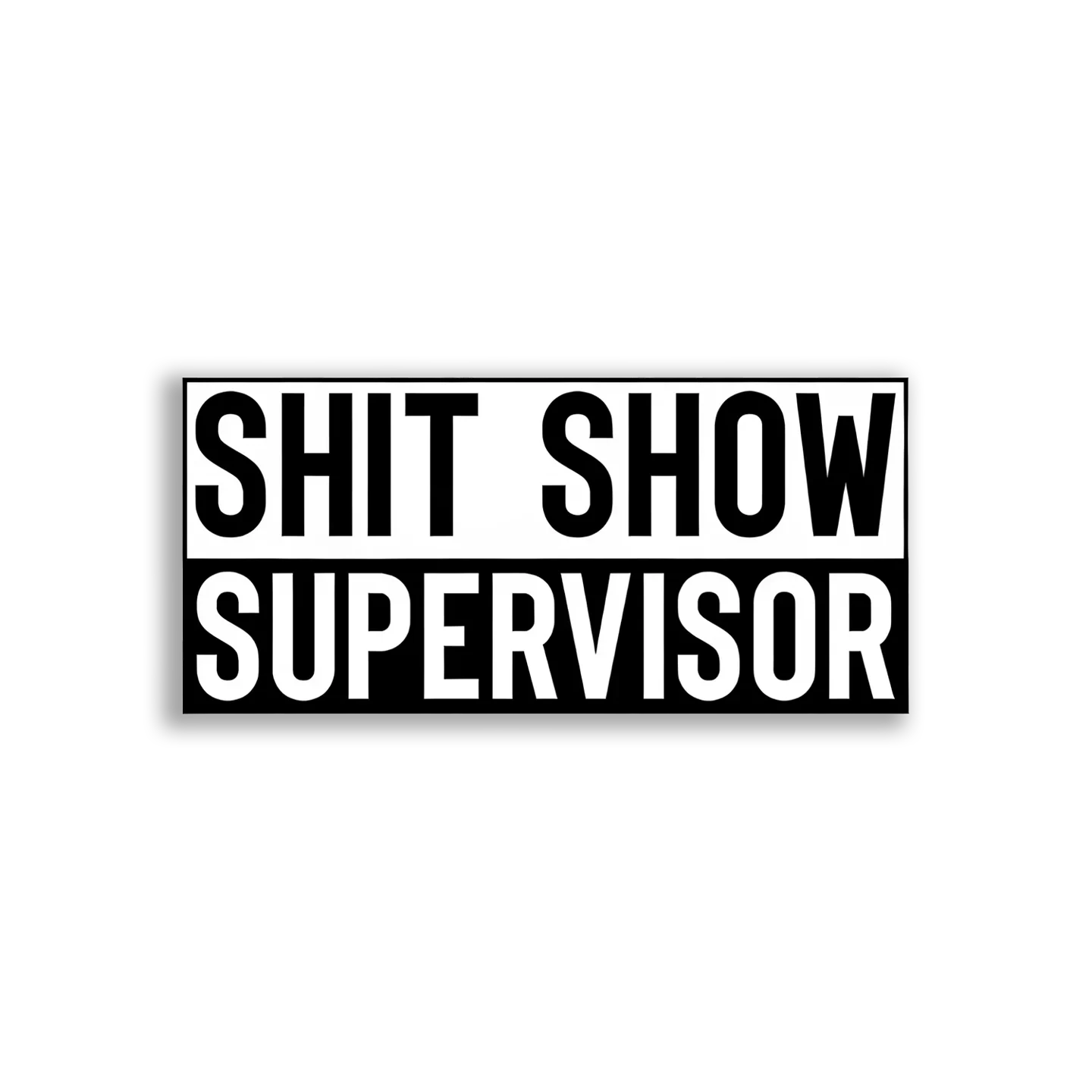 Shit Show Supervisor Sticker