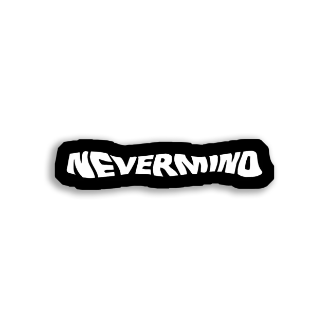 Never Mind Sticker