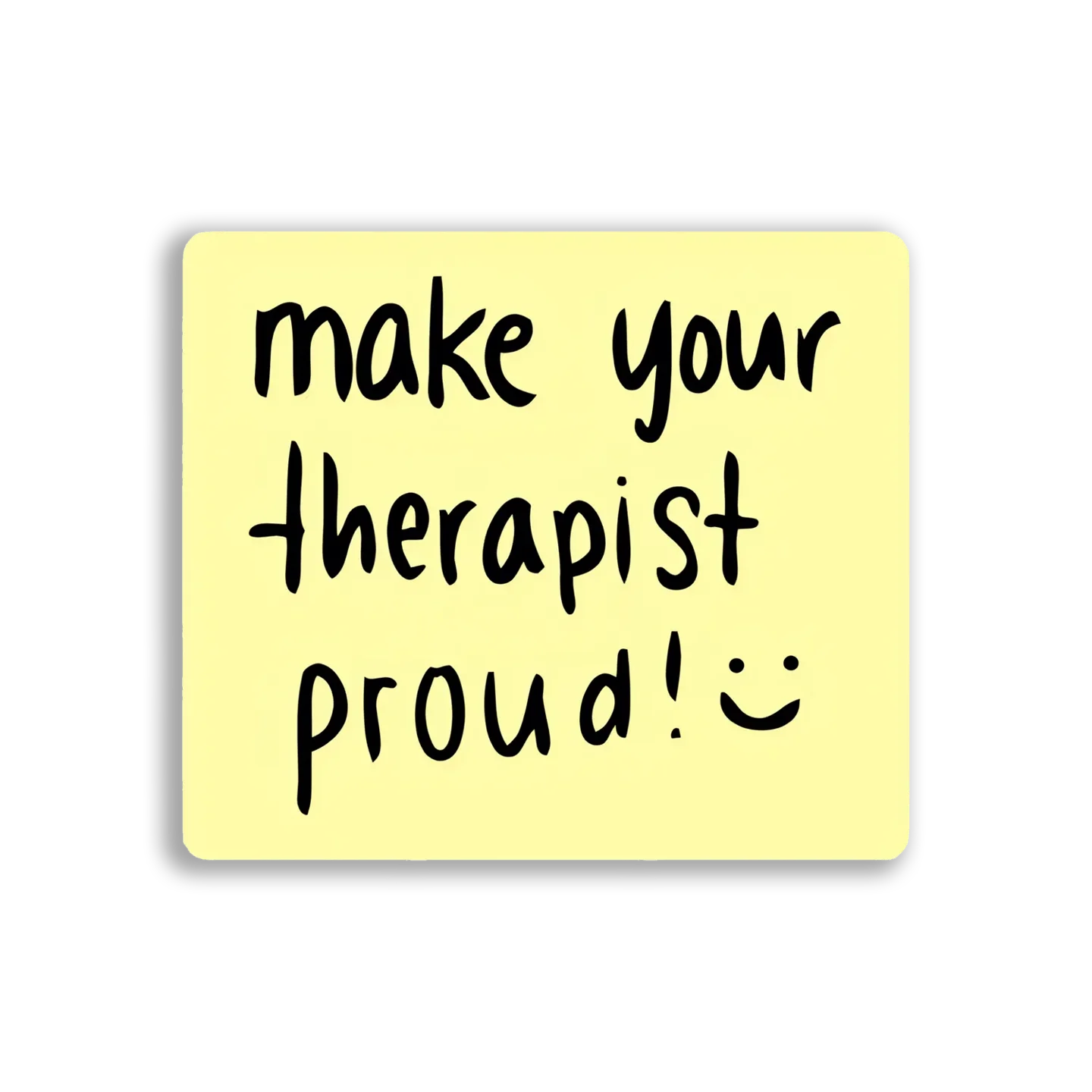 Make Your Therapist Proud! Sticker