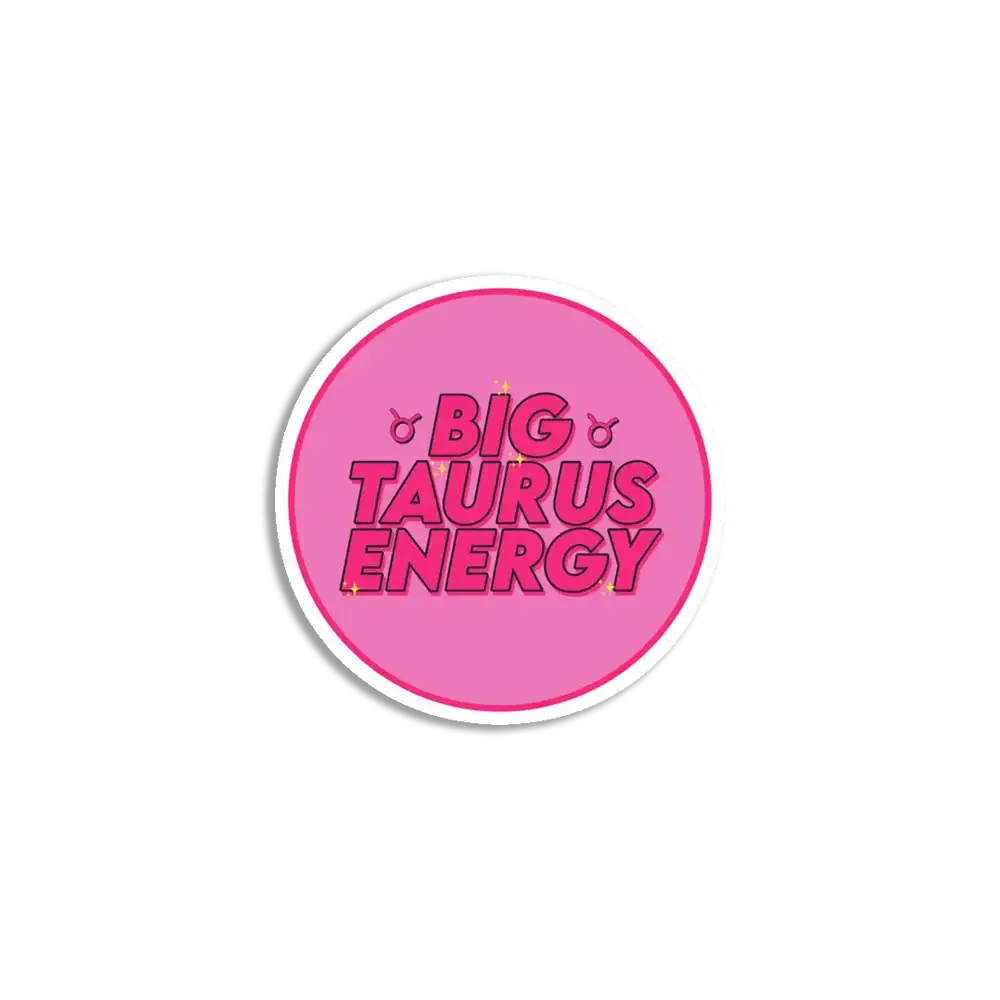 Big Taurus Energy Sticker