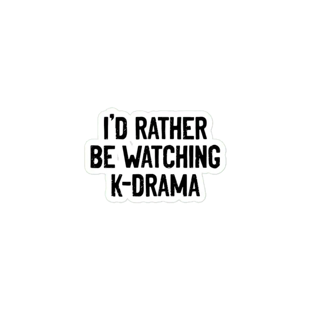 I'd rather be watching k dramas Sticker