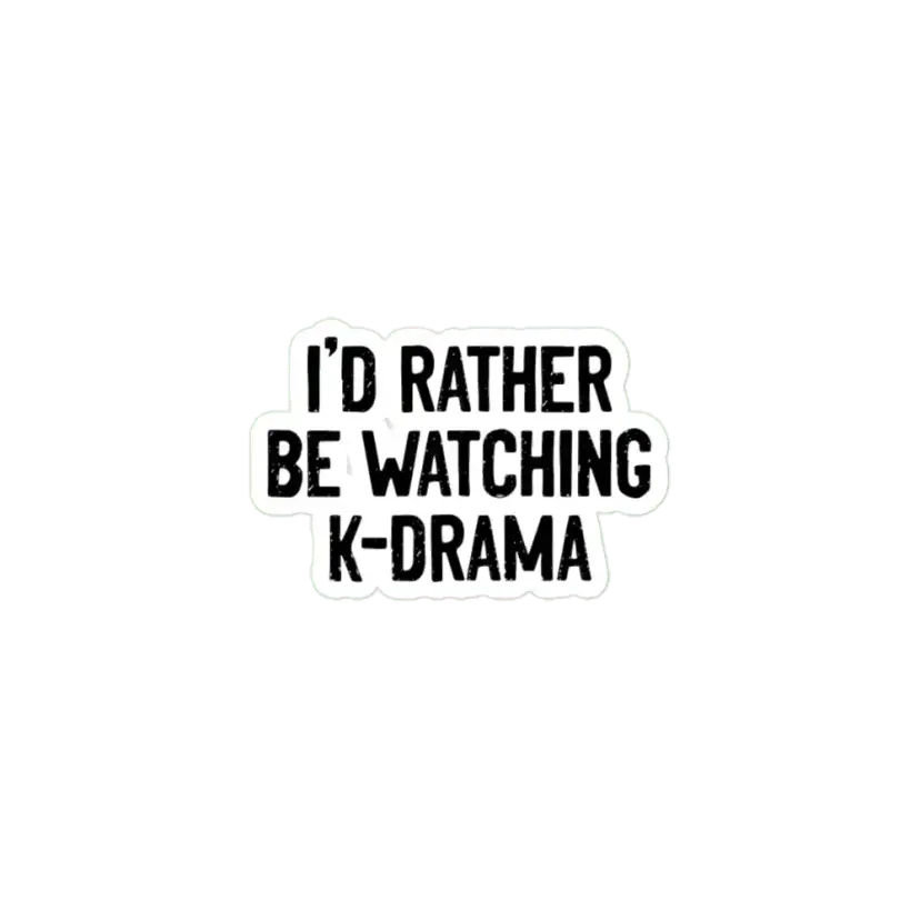 I'd rather be watching k dramas Sticker