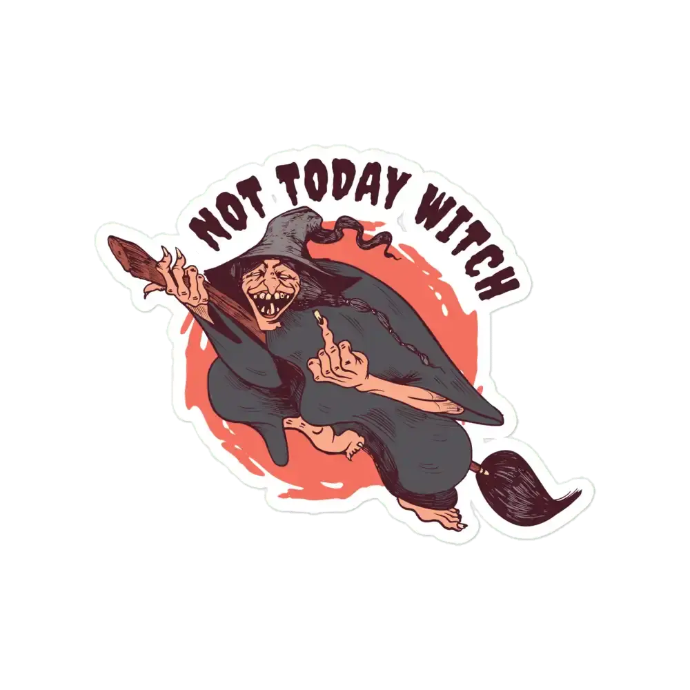 Not Today Witch Sticker