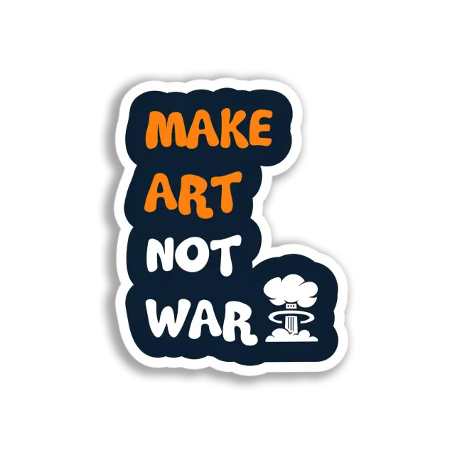Make Art Not War Sticker