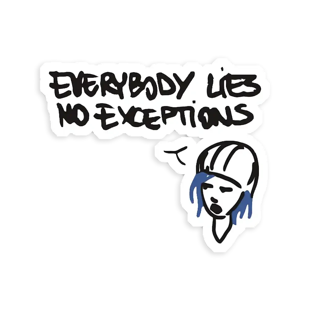 Everybody Lies, No Exceptions Sticker