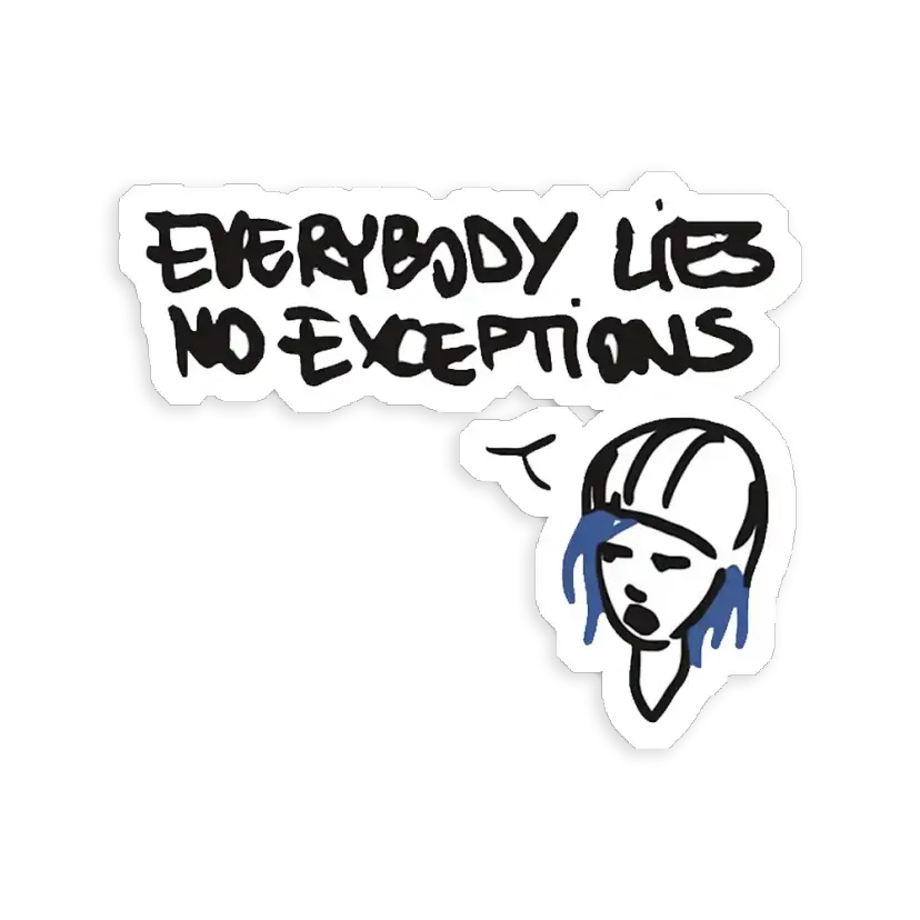 Everybody Lies, No Exceptions Sticker